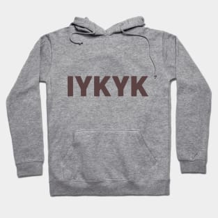 IYKYK Hoodie